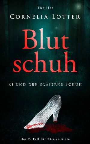 [Kirsten Stein & Martin Bender 07] • Blutschuh · Ki und der gläserne Schuh